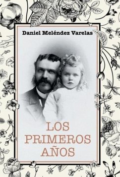 Los primeros años - Meléndez Varelas, Daniel