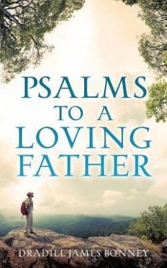 Psalms To A Loving Father - Bonney, Dradill James