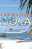 Four Men on a Cruise, Hola: More Tales of Bootsie Morningside