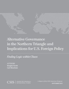 Alternative Governance in the Northern Triangle and Implications for U.S. Foreign Policy - Farah, Douglas; Meacham, Carl