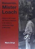 Bienvenido Mister Loach : historia del rodaje de Tierra y libertad-- o de cómo la revolución llegó a Mirambel