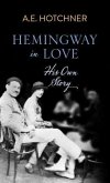 Hemingway in Love: His Own Story