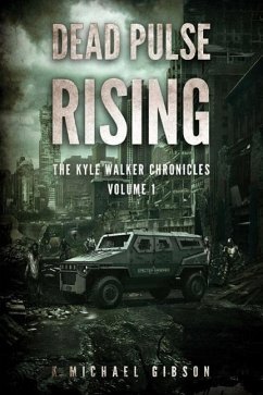 Dead Pulse Rising: A Zombie Novel - Gibson, K. Michael