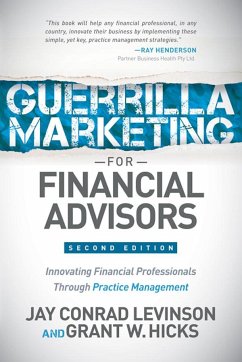 Guerrilla Marketing for Financial Advisors - Levinson, Jay Conrad; Hicks, Grant W.