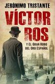 Víctor Ros 5. Víctor Ros y el gran robo del oro español