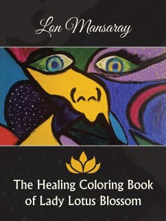 The Healing Coloring Book of Lady Lotus Blossom - Mansaray, Lon