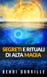 Segreti e rituali di alta magia (eBook,... - Bild 1