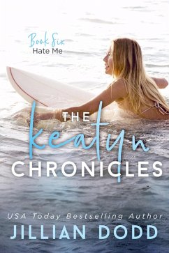 Hate Me (The Keatyn Chronicles Series, #6) (eBook, ePUB) - Dodd, Jillian