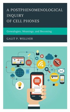 A Postphenomenological Inquiry of Cell Phones - Wellner, Galit