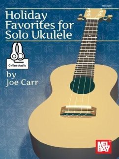 Holiday Favorites for Solo Ukulele - Joe Carr