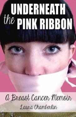 Underneath the Pink Ribbon: A Breast Cancer Memoir - Chamberlin, Laura