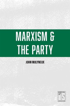 Marxism and the Party - Molyneux, John
