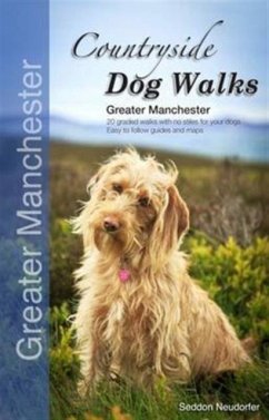 Countryside Dog Walks - Greater Manchester - Seddon, Gilly; Neudorfer, Erwin