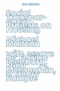 Social Transparency - Projects on Housing - Maltzan, Michael