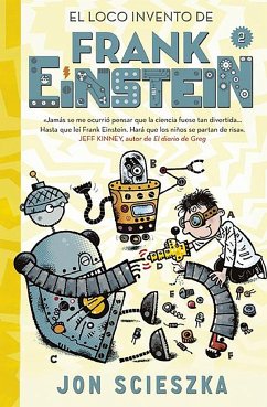 El Loco Invento de Frank Einstein #2 / Frank Einstein and the Electro-Finger. Book #2 - Scieszka, Jon