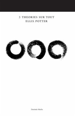 3 Theories Sur Tout - Potter, Ellis