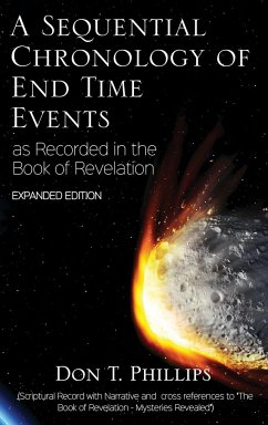 A Sequential Chronology Of End Time Events - Expanded Edition - Phillips, Don T.