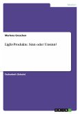 Light-Produkte. Sinn oder Unsinn? Light-Produkte. Sinn oder Unsinn?