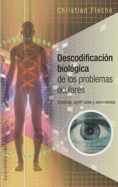 Descodificacion Biologica de Los Problemas Oculares - Fleche, Christian