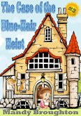 The Case of the Blue-Hair Heist: #3 (eBook, ePUB) The Case of the Blue-Hair Heist: #3 (eBook, ePUB)