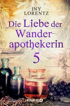 Die Liebe der Wanderapothekerin / Wanderapothekerin Bd.2.5 (eBook, ePUB) - Lorentz, Iny