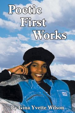 Poetic First Works - Wilson, Gina Yvette