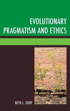 Evolutionary Pragmatism and Ethics - Eddy, Beth L.