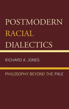 Postmodern Racial Dialectics - Jones, Richard A.