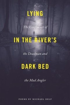 Lying in the River's Dark Bed - Delp, Michael
