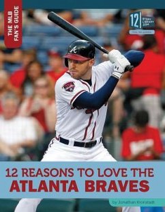 12 Reasons to Love the Atlanta Braves - Kronstadt, Jonathan