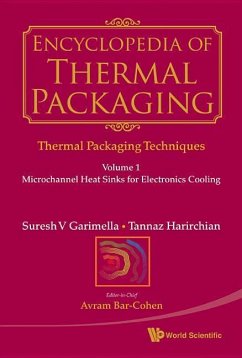 Encyclopedia of Thermal Packaging, Set 1: Thermal Packaging Techniques - Volume 1: Microchannel Heat Sinks for Electronics Cooling - Garimella, Suresh V; Harirchian, Tannaz