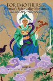 Foremothers of the Women's Spirituality Movement