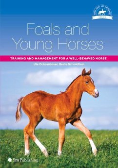 Foals and Young Horses - Ochsenbauer, Ute; Schmidtlein, Beate