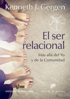 El ser relacional : más allá del yo y de la comunidad - Gergen, Kenneth J.