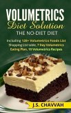 Volumetrics Diet Solution: The NO-diet Diet. Including 120+ Volumetrics Foods List / Shopping List table, 7 Day Volumetrics Eating Plan, 10 Volumetrics Recipes... (eBook, ePUB)