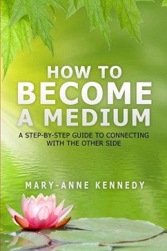 How to Become a Medium - Mary-Anne Kennedy