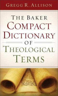 The Baker Compact Dictionary of Theological Terms - Allison, Gregg R.