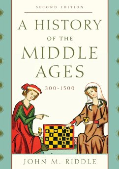 A History of the Middle Ages, 300-1500 - Riddle, John M.