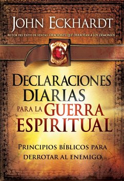 Declaraciones Diarias Para La Guerra Espiritual / Daily Declarations for Spiritu Al Warfare - Eckhardt, John