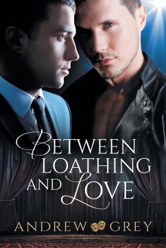 Between Loathing and Love - Grey, Andrew