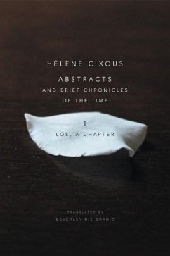 Abstracts and Brief Chronicles of the Time - Cixous, Hélène