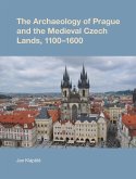 The Archaeology of Prague and the Medieval Czech Lands