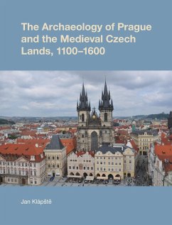 The Archaeology of Prague and the Medieval Czech Lands - Klapste