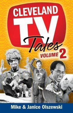 Cleveland TV Tales, Volume 2: More Stories from the Golden Age of Local Television - Olszewski, Mike; Olszewski, Janice