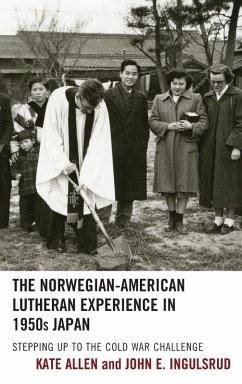 The Norwegian-American Lutheran Experience in 1950s Japan - Allen, Kate; Ingulsrud, John E.