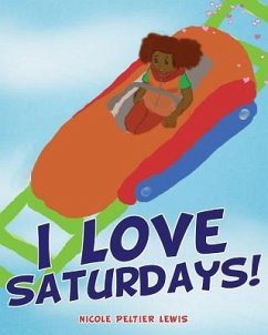 I Love Saturdays! - Lewis, Nicole Peltier