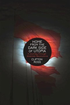 Home from the Dark Side of Utopia - Ross, Clifton