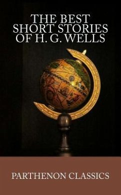 The Best Short Stories of H.G. Wells - Wells, H. G.