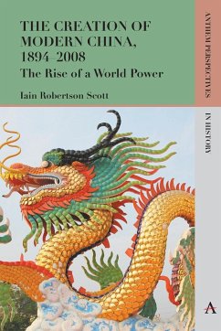 The Creation of Modern China, 1894-2008 - Scott, Iain Robertson