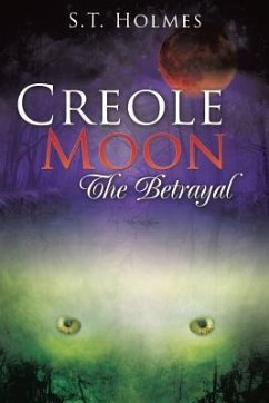 Creole Moon The Betrayal - Holmes, S. T.